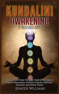 Kundalini Awakening: 5 Books in 1: Expand Mind Power through Chakra Meditation, Psychic Awareness, Enhance Psychic Abilities, Intuition, and Astral Tr - Hardcover