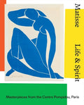 Matisse: Life and Spirit: Masterpieces from the Centre Pompidou, Paris - Hardcover