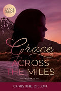 Grace Across the Miles: Large Print edition - Paperback