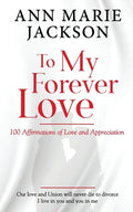 To My Forever Love: 100 Affirmations of Love and Appreciation - Paperback