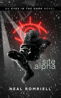 Site Alpha: Eyes in the Dark Book One - Hardcover