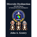 Diversity Dysfunction: The Dei Threat to National Security Intelligence - Paperback