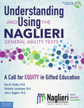 Understanding and Using the Naglieri General Ability Tests: A Call for Equity in Gifted Education - Paperback