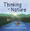 Thinking of Nature: A mindfulness book for kids - Hardcover