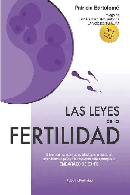 Las leyes de la fertilidad: Si te preguntas qué más puedes hacer, o qué estás haciendo mal, aquí está la respuesta para conseguir un EMBARAZO DE ÉXITO - Paperback