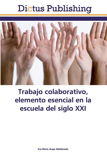 Trabajo colaborativo, elemento esencial en la escuela del siglo XXI - Paperback