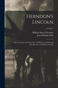 Herndon's Lincoln: the True Story of a Great Life: the History and Personal Recollections of Abraham Lincoln; 2, copy 5 - Paperback