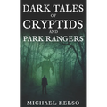 Dark Tales of Cryptids and Park Rangers - Paperback