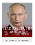 Vladimir Putin: The Controversial Life of Russia's President - Paperback