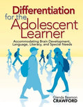 Differentiation for the Adolescent Learner: Accommodating Brain Development, Language, Literacy, and Special Needs - Paperback