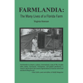 Farmlandia: The Many Lives of a Florida Farm - Paperback