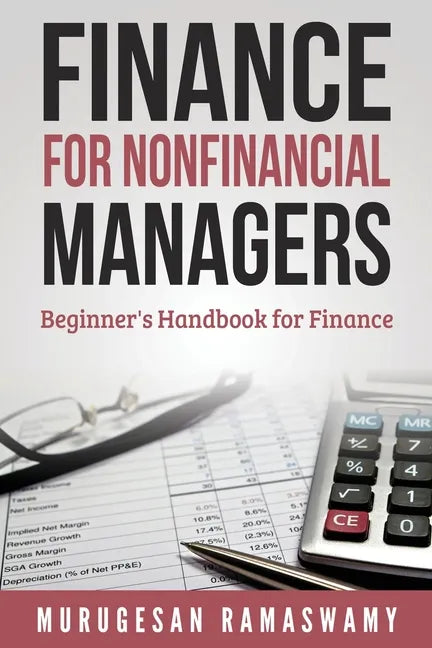 Finance for Nonfinancial Managers: Finance for Small Business, Basic Finance Concepts - Paperback