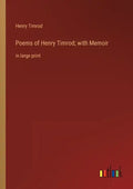 Poems of Henry Timrod; with Memoir: in large print - Paperback