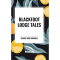 Blackfoot Lodge Tales - Hardcover