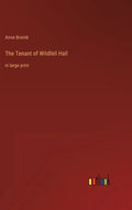 The Tenant of Wildfell Hall: in large print - Hardcover