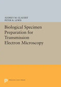 Biological Specimen Preparation for Transmission Electron Microscopy - Paperback