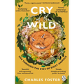 Cry of the Wild: Life Through the Eyes of Eight Animals - Paperback