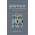 The Emergence of Shi'i Sufism: Sultan 'Ali Shah Gunabadi and His Commentary on the Qur'an - Hardcover