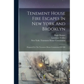 Tenement House Fire Escapes In New York And Brooklyn: Prepared For The Tenement House Commission Of 1900 - Paperback