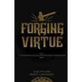 Forging Virtue: Sharpening Values, Ethics, and Self Awareness - Paperback