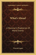 What's Ahead: A Musician's Prophecies of World Events - Paperback