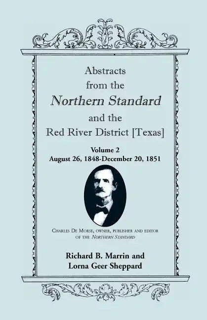 Abstracts from the Northern Standard and the Red River District [Texas]: August 26, 1848-December 20, 1851 - Paperback
