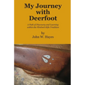 My Journey with Deerfoot: A Path of Discovery and Learning within the Flintlock Rifle Tradition - Paperback