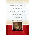 Field Manual for the Archaeology of Ritual, Religion, and Magic - Paperback