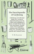 The Encyclopaedia of Gardening - A Dictionary of Cultivated Plants, Giving in Alphabetical Sequence the Culture and Propagation of Hardy and Half-Hard - Paperback