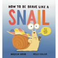 How to Be Brave Like a Snail - Hardcover