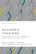 Ostrom's Tensions: Reexamining the Political Economy and Public Policy of Elinor C. Ostrom - Paperback