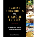 Trading Commodities and Financial Futures: A Step-By-Step Guide to Mastering the Markets - Paperback