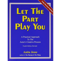 Let the Part Play You: A Practical Approach to the Actor's Creative Process - Paperback