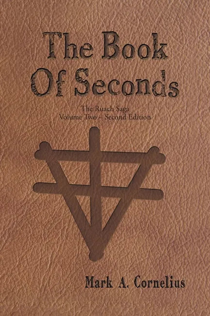 The Book of Seconds: The Ruach Saga Volume Two - Second Edition - Paperback