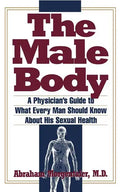 Male Body: A Physician's Guide to What Every Man Should Know about His Sexual Health - Paperback