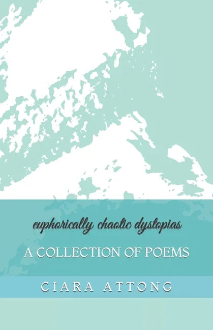 euphorically chaotic dystopias: A Collection of Poems - Paperback