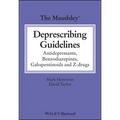 The Maudsley Deprescribing Guidelines: Antidepressants, Benzodiazepines, Gabapentinoids and Z-Drugs - Paperback