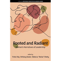 Rooted and Radiant: Women's Narratives of Leadership - Paperback