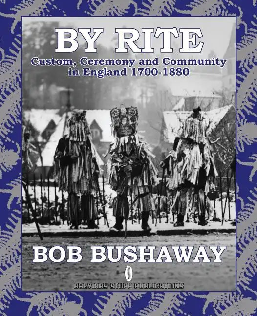 By Rite: Custom, Ceremony and Community in England 1700-1880 - Paperback
