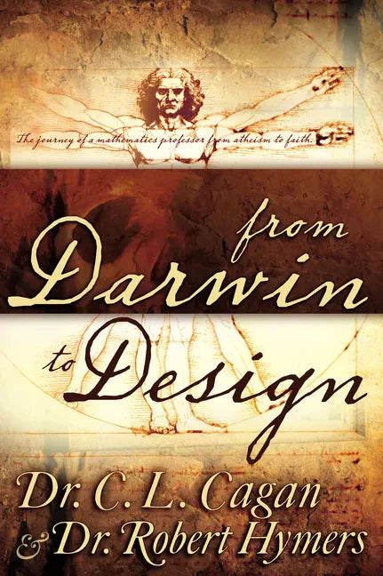 From Darwin to Design: The Journey of a Mathematics Professor from Atheism to Faith - Paperback