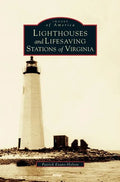 Lighthouses and Lifesaving Stations of Virginia - Hardcover