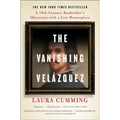 The Vanishing Velázquez: A 19th Century Bookseller's Obsession with a Lost Masterpiece - Paperback
