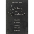 Writing as Resistance: Four Women Confronting the Holocaust: Edith Stein, Simone Weil, Anne Frank, Etty Hillesum - Paperback
