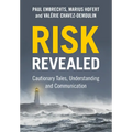 Risk Revealed: Cautionary Tales, Understanding and Communication - Hardcover