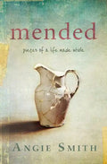 Mended: Pieces of a Life Made Whole - Paperback
