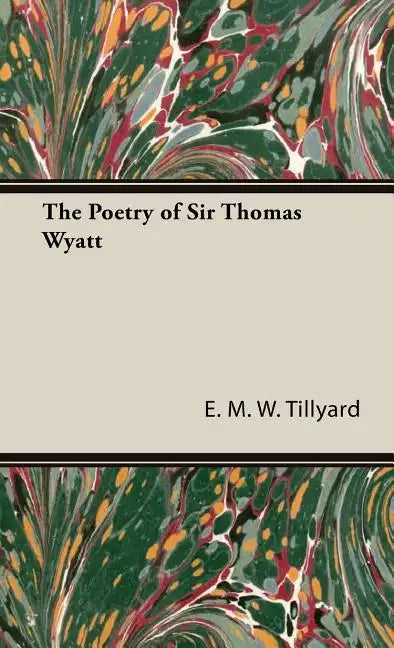 The Poetry of Sir Thomas Wyatt - Hardcover