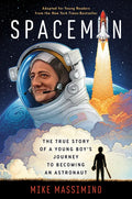 Spaceman (Adapted for Young Readers): The True Story of a Young Boy's Journey to Becoming an Astronaut - Paperback