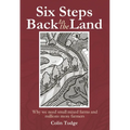 Six Steps Back to the Land: Why We Need Small Mixed Farms and Millions More Farmers - Paperback