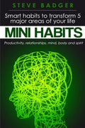 Mini Habits: Smart habits to transform 5 major areas of your life - Paperback