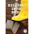 Digging Into Soil - Hardcover
